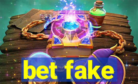 bet fake